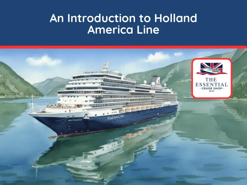 Your complete expert guide to the fleet, dining, onboard life, and policies for Holland America Line in 2025.