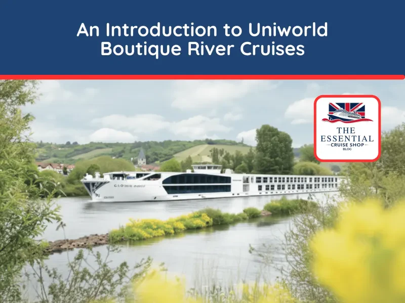 Your complete expert guide to the fleet, dining, onboard life, and policies for Uniworld Boutique River Cruises in 2025.