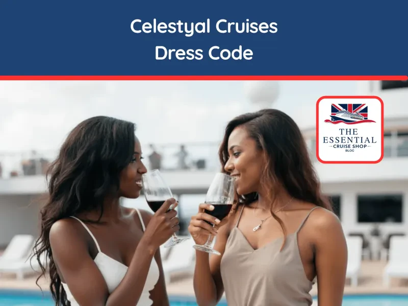 Your complete expert guide to what to wear on a Celestyal Cruises cruise in 2025, from casual days to formal nights.