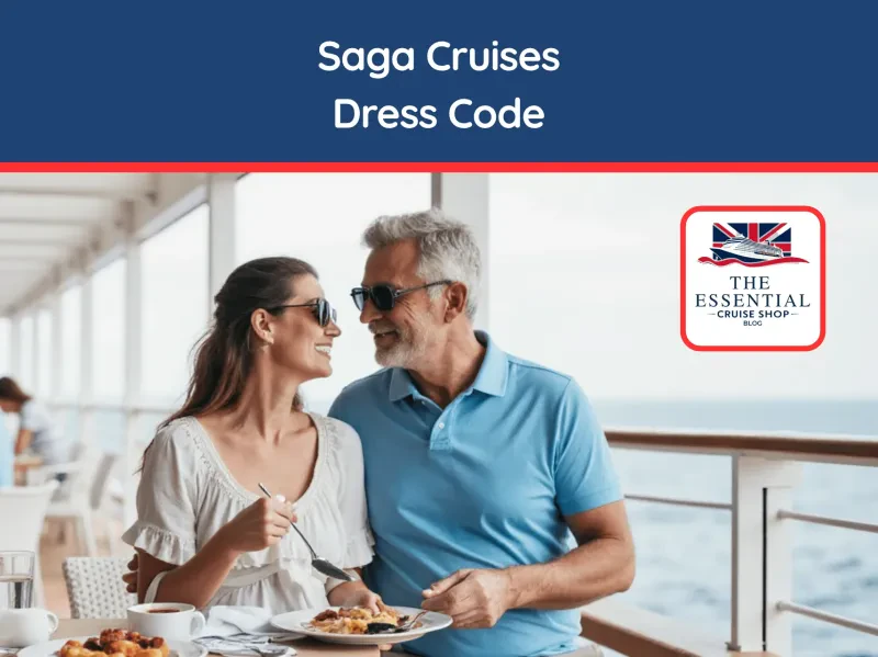 Your complete expert guide to what to wear on a Saga Cruises cruise in 2025, from casual days to formal nights.