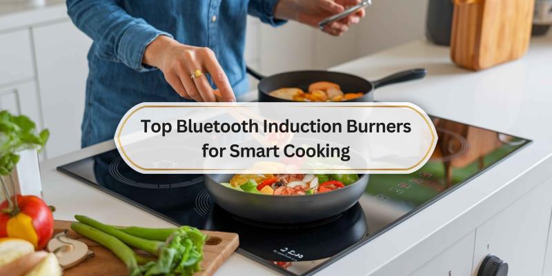 Discover the best induction burners that make cooking a breeze with Bluetooth technology