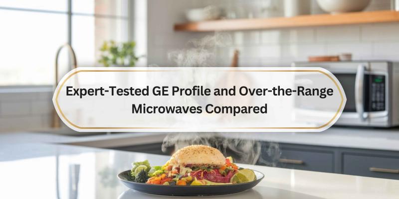 Choosing the Best Microwave for Your Kitchen Needs