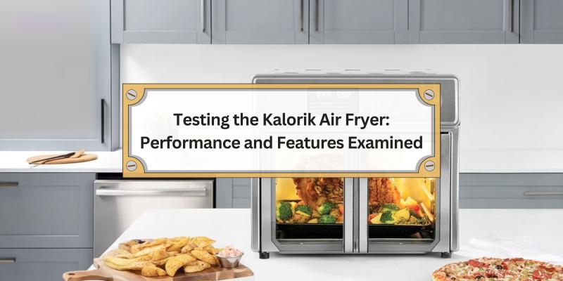 Discover How the Kalorik Air Fryer Stacks Up in Everyday Cooking