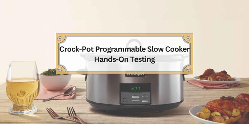 Real-Life Reviews of the Crock-Pot Programmable Slow Cooker