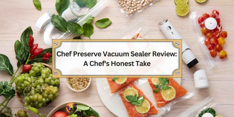 Why This Vacuum Sealer Might Be Your New Best Kitchen Companion