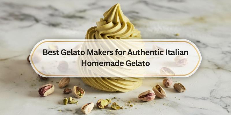 Create Delicious Authentic Gelato Right at Home