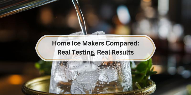 Find the Best Ice Maker for Your Home with Honest Reviews and Insights