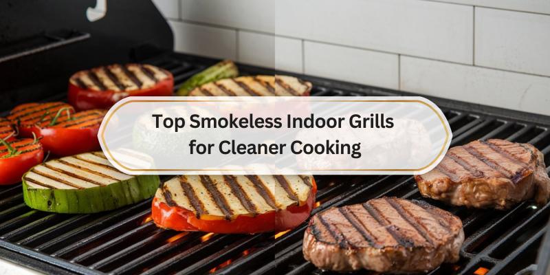 Discover the best options for cooking delicious meals without the smoke