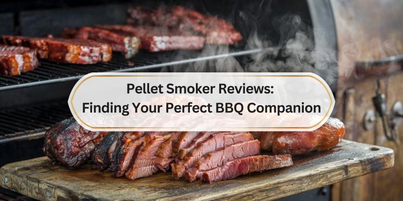 Discover the best pellet smokers for mouthwatering BBQ adventures