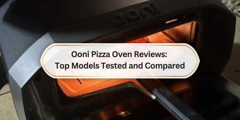 Discover the Best Ooni Pizza Ovens for Perfect Homemade Pies
