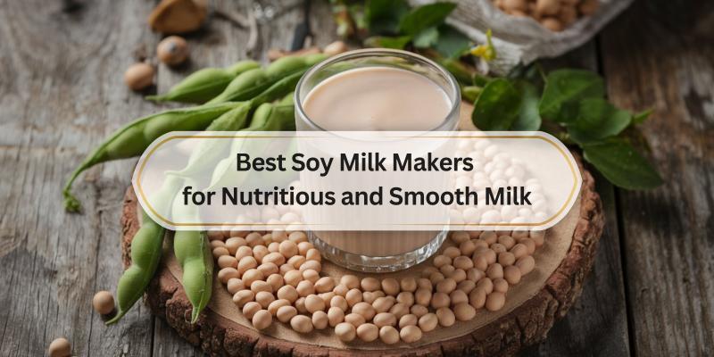 Delicious homemade soy milk made easy and healthy