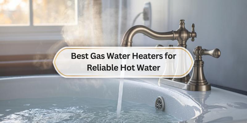 Find Your Perfect Gas Water Heater for Consistent Hot Water
