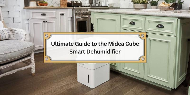 Everything You Need to Know About the Midea Cube Smart Dehumidifier