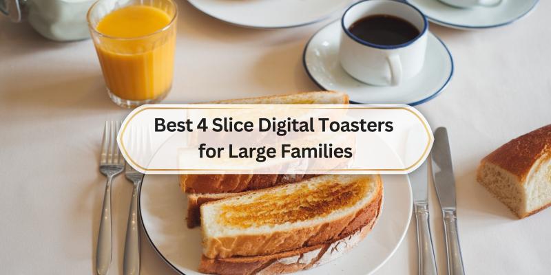 Toasting Made Easy for Your Busy Kitchen