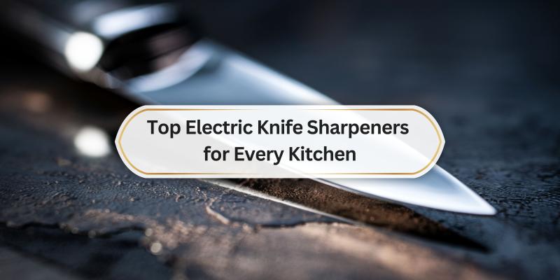 Find the perfect tool to keep your knives sharp and ready for action