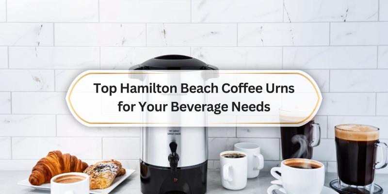 Discover the Best Coffee Urns for Your Perfect Brew