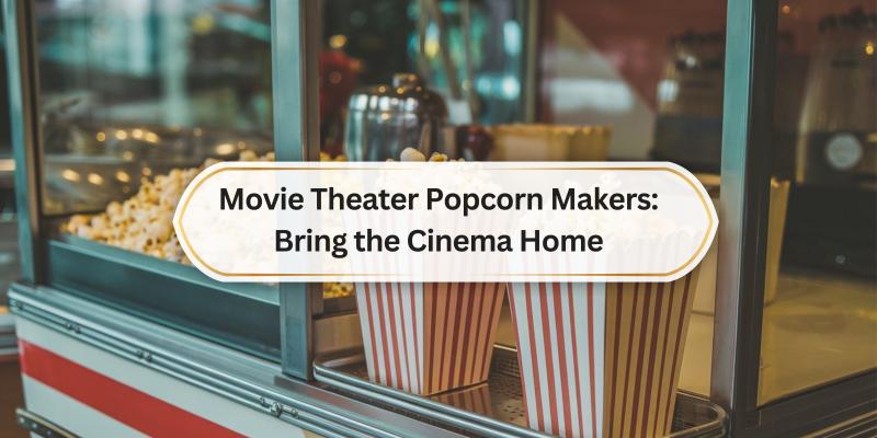 Enjoy Delicious Popcorn Anytime Right in Your Kitchen