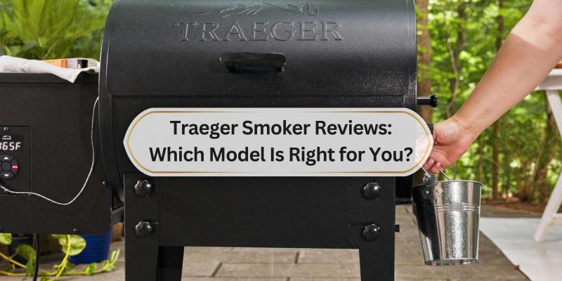 Find the perfect Traeger smoker to elevate your grilling game