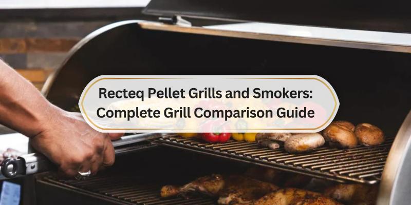 Find the Best Recteq Grill or Smoker for Your Outdoor Cooking Needs