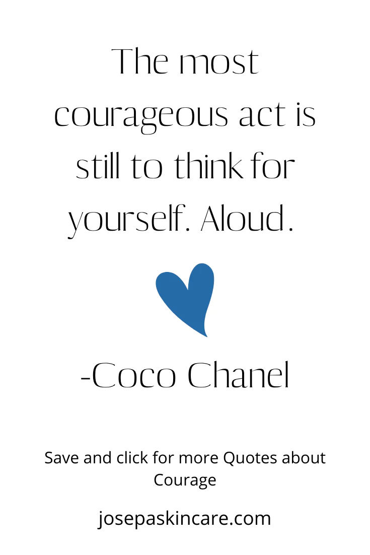 **The most courageous act is still to think for yourself. Aloud. -Coco Chanel** 