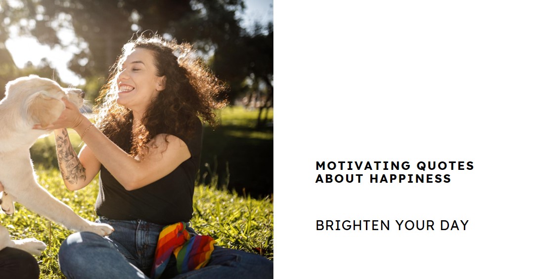 Boost Your Mood with 10 Happiness Quotes