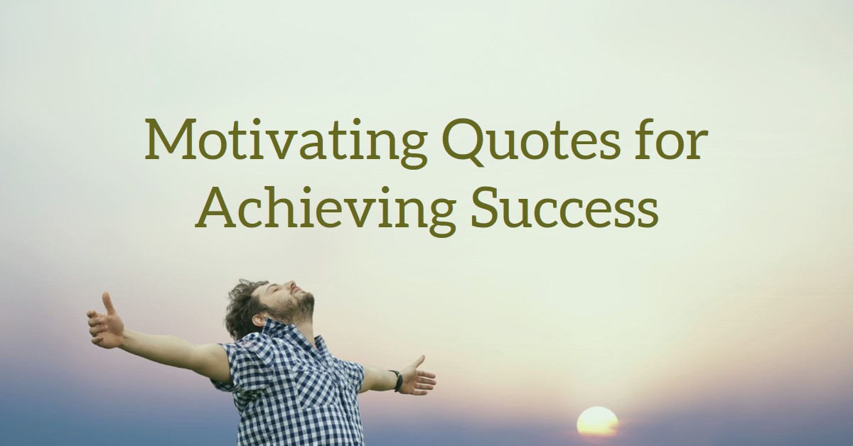 10 Motivating quotes for achieving success