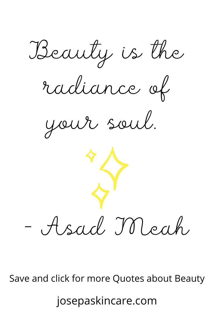 "Beauty is the radiance of your soul." - Asad Meah