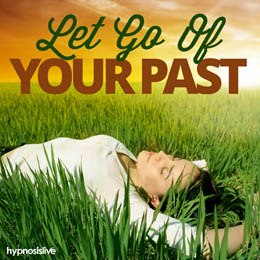 Let Go Of The Past Hypnosis!