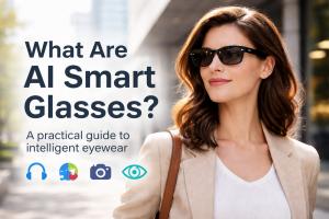 A clear, practical guide to intelligent eyewear and how it fits into everyday life