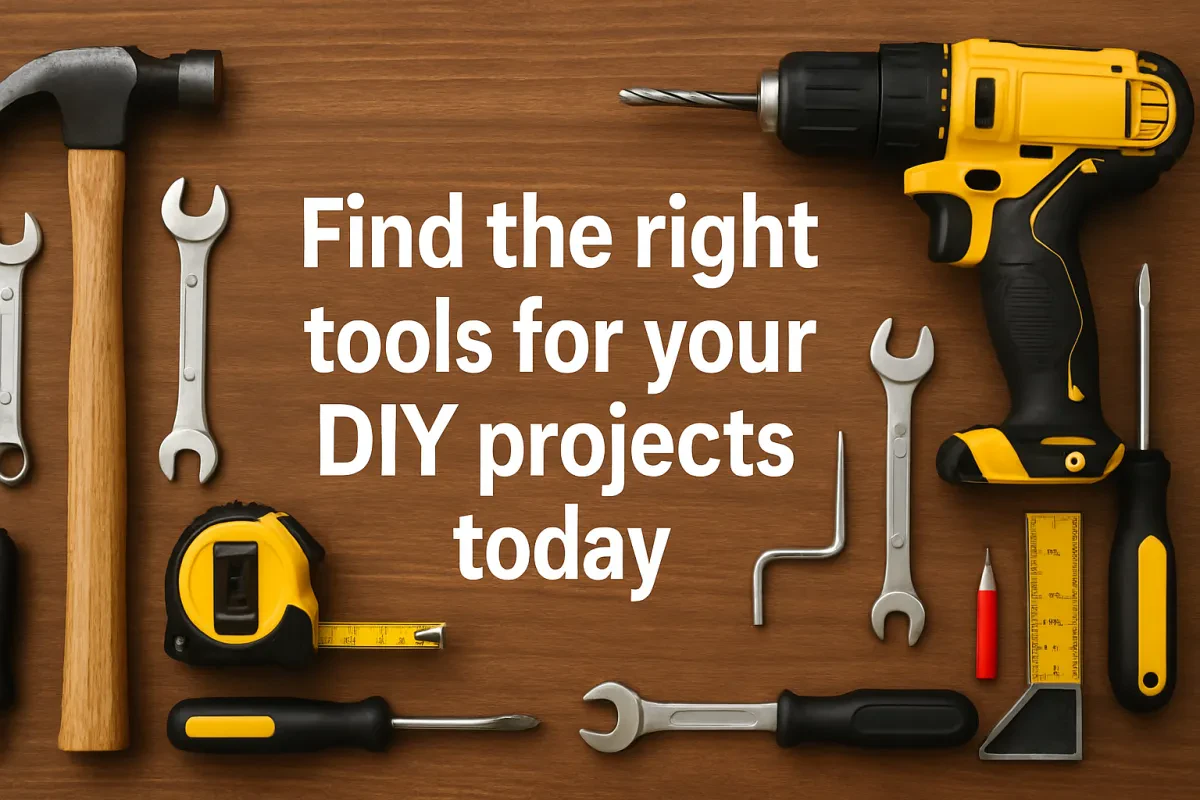 Pick the Best Tools for Your DIY Projects