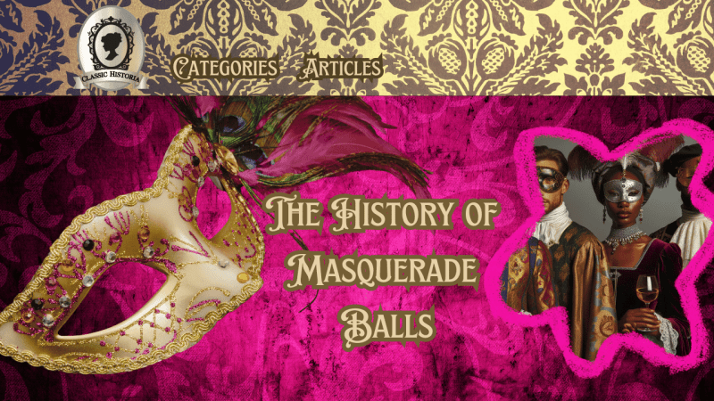 The Evolution of Masquerade Balls Through the Ages
