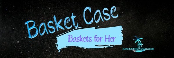 Baskets just for Her