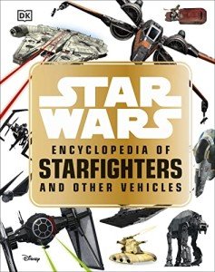 Star Wars Starfighters and Vehicles Encyclopedia