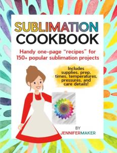 Sublimation Cookbook: Easy Guide for 150 Blanks