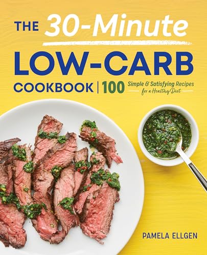 30-Minute Low-Carb Cookbook: 100 Simple Wellness Recipes