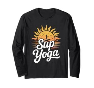 SUP Yoga, Stand Up Paddleboard Lover and Lake Paddleboarding Long Sleeve T-Shirt