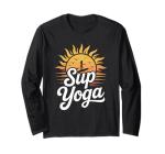 SUP Yoga, Stand Up Paddleboard Lover and Lake Paddleboarding Long Sleeve T-Shirt