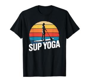 SUP Yoga, Stand Up Paddleboarding Lover and Lake Paddleboard T-Shirt