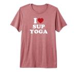 I Love SUP Yoga Paddleboard Premium Tri-Blend T-Shirt