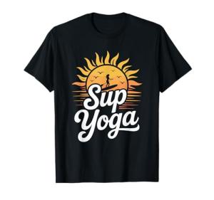SUP Yoga, Stand Up Paddleboard Lover and Lake Paddleboarding T-Shirt