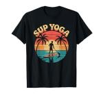 Stand Up Paddleboard Lover and Lake Paddleboarding, SUP Yoga T-Shirt