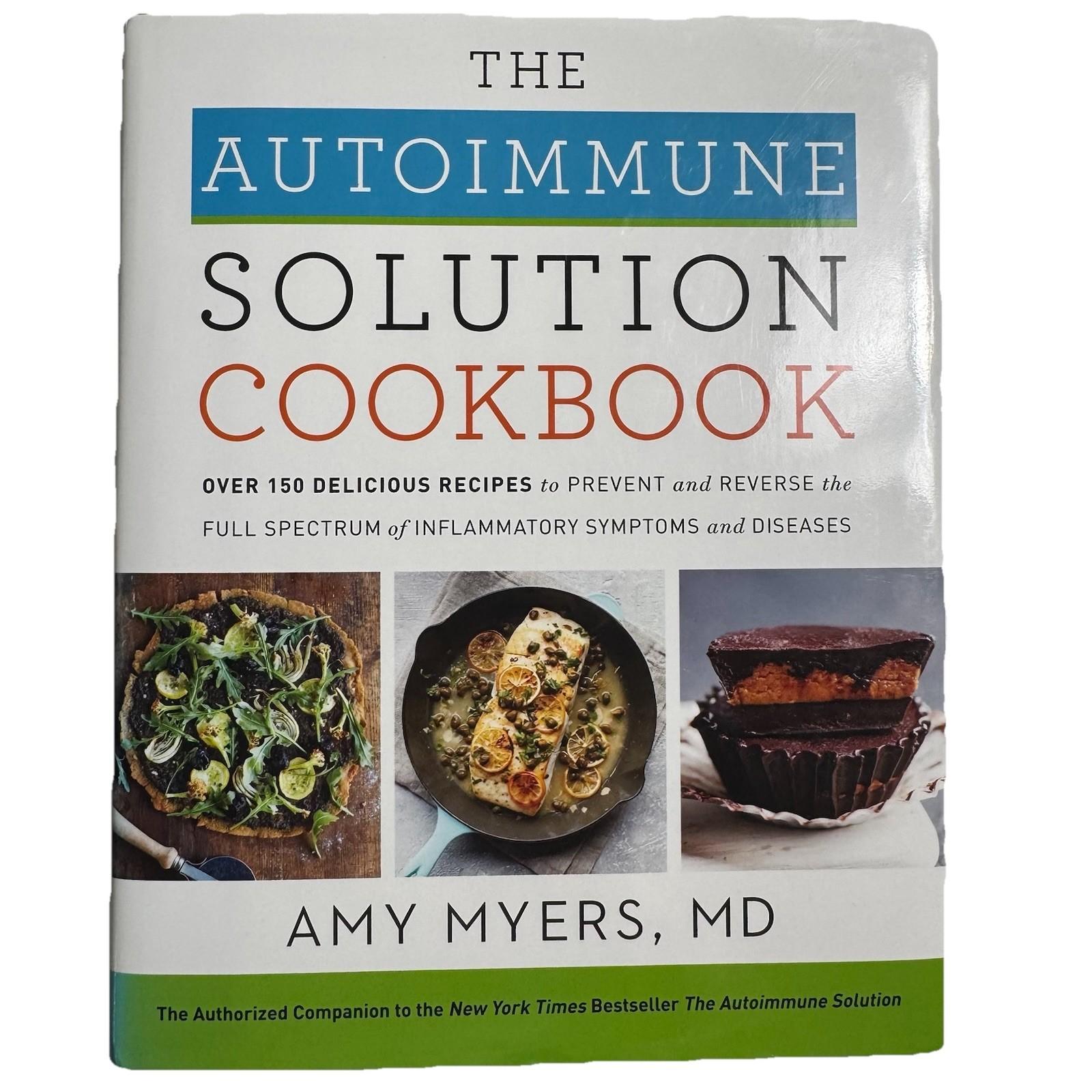 Autoimmune Solution Cookbook by Amy Myers MD