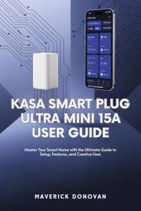 Kasa Smart Plug Mini: Your Smart Home Guide