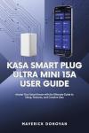 Kasa Smart Plug Mini: Your Smart Home Guide