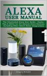 Ultimate Alexa User Guide: Tips, Hacks, and Skills