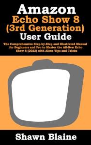 Amazon Echo Show 8 User Guide for Beginners