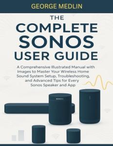 Master Your Sonos: The Ultimate User Guide