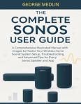 Master Your Sonos: The Ultimate User Guide