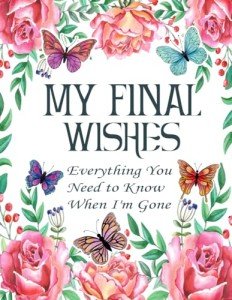 My Final Wishes Organizer: Essential End-of-Life Planner