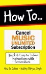Quick Guide to Cancel Music Unlimited Subscription